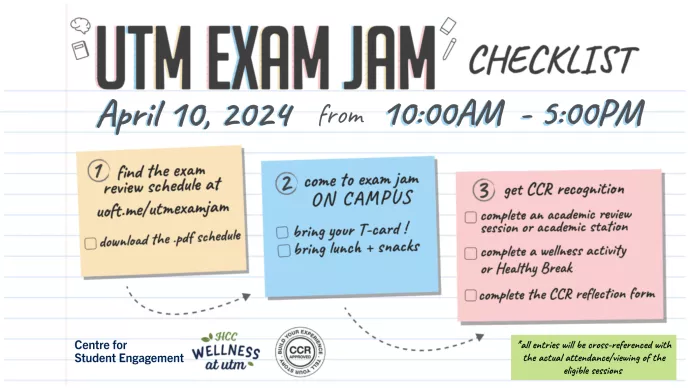 Step 1: find the exam review schedule at uoft.me/utmexamjam. Step 2: come to exam jam on campus! Be sure to bring your T-Card and study snacks. Step 3: Get CCR recognition. Complete an academic review session. Complete a wellness station. Complete the CCR reflection form. 