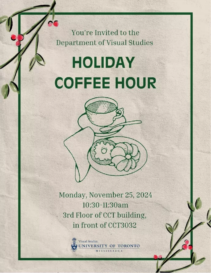 You're Invited to the Department of Visual Studies HOLIDAY COFFEE HOUR